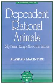 Cover of: Dependent Rational Animals: Why Human Beings Need the Virtues (Paul Carus Lectures)