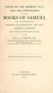 Cover of: Notes on the Hebrew text and the topography of the books of Samuel by S. R. Driver