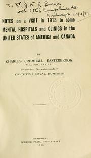 Cover of: Notes on a visit in 1913 to some mental hospitals and clinics in the United States of America and Canada by Charles Cromhall Easterbrook