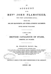 Cover of: An Account of the Revd. John Flamsteed, the First Astronomer-royal: Compiled from His Own ... by Francis Baily