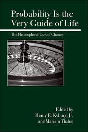 Cover of: Probability Is the Very Guide of Life: The Philosophical Uses of Chance