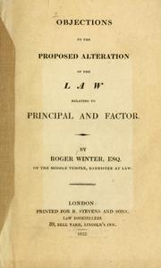 Cover of: Objections to the proposed alteration of the law relating to principal and factor. by Roger Winter