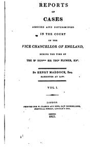 Cover of: Reports of Cases Argued and Determined in the Court of the Vice Chancellor of England ..: 1815-1822 by Sir Thomas Plumer , Great Britain. Court of Chancery., John Leach , Thomas Charles Geldart, Henry Maddock
