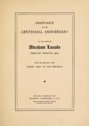 Cover of: Observance of the centennial anniversary of the birth of Abraham Lincoln, February Twelfth, 1909