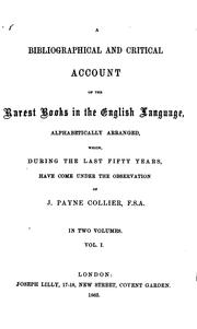 A Bibliographical and Critical Account of the Rarest Books in the English .. by John Payne Collier