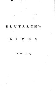 Cover of: Plutarch's Lives by Plutarch, Plutarch, John Langhorne, William Langhorne, Edward Dilly , Charles Dilly