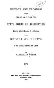 History and Progress of the Massachusetts State Board of Agriculture for the .. by Marshall Pinckney Wilder