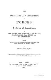 Cover of: The Correlation and Conservation of Forces: A Series of Expositions by Edward Livingston Youmans, William Robert Grove, Hermann von Helmholtz, Michael Faraday, Justus Liebig , William Benjamin Carpenter, Robert von Mayer