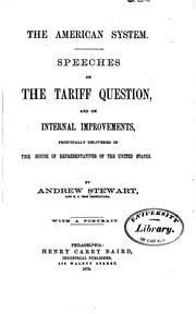 Cover of: The American System: Speeches on the Tariff Question, and on Internal ... by Andrew Stewart, Andrew Stewart