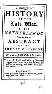 Cover of: A Compleat History of the Late War in the Netherlands: Together with an Abstract of the Treaty ...