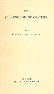 Cover of: The old English dramatists by James Russell Lowell