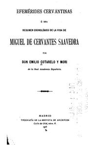 Cover of: Efemérides cervantinas, ó sea resumen cronológico de la vida de Miguel de Cervantes Saavedra