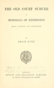 Cover of: old court suburb; or, Memorials of Kensington, regal, critical, and anecdotical ...