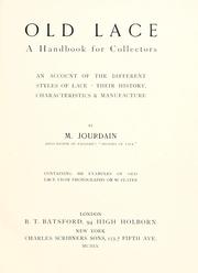 Cover of: Old lace, a handbook for collectors: an account of the different styles of lace, their history, characteristics & manufacture