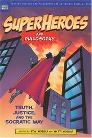 Cover of: Superheroes and philosophy: truth, justice, and the socratic way