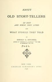Cover of: About old story-tellers: of how and when they lived, and what stories they told