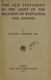 Cover of: The Old Testament in the light of the religion of Babylonia and Assyria. by John Evans Thomas