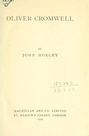 Cover of: Oliver Cromwell. by John Morley, 1st Viscount Morley of Blackburn