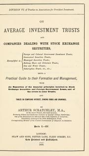 Cover of: On average investment trusts and companies dealing with stock exchange securities: exemplified in foreign and colonial government investments trusts, guaranteed securities trusts ... Being a practical guide to their formation and management, with an exposition of the financial principles involved in stock exchange securities and foreign government loans, and of the errors in some trussts; and tables on compound interest, sinking funds and drawings.