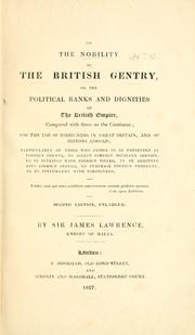 Cover of: On the nobility of the British gentry, or the political ranks and dignities of the British Empire, compared with those on the Continent by Lawrence, James
