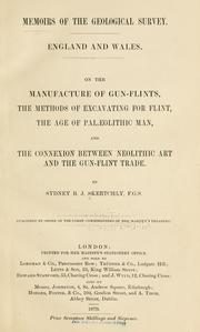 Cover of: On the manufacture of gun-flints, the methods of excavating for fling, the age of palæolithic man, and the connexion between neolithic art and the gun-flint trade.
