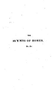 Cover of: The hymns of Homer; the Batrachomyomachia; and two original poetical hymns (The shadow of night ...