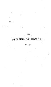 Cover of: The hymns of Homer; the Batrachomyomachia; and two original poetical hymns (The shadow of night ... by Όμηρος