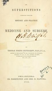 Cover of: On superstitions connected with the history and practice of medicine and surgery. by Thomas Joseph Pettigrew