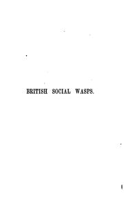 Cover of: British Social Wasps: An Introduction to Their Anatomy and Physiology, Architecture, and General ...