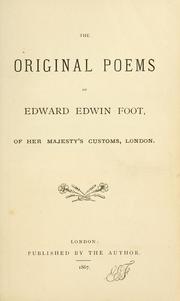 Cover of: The original poems of Edward Edwin Foot