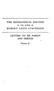Cover of: THE BIOGRAPHICAL EDITION OF THE WORKS OF ROBERT LOUIS STEVENSON, LETTERS TO HIS FAMILY AND FRIENDS by Charles Scribner's Sons