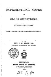 Cover of: Catechetical notes and class questions, chiefly on the earlier books of holy Scripture