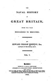 The naval history of Great Britain: from the year MDCCLXXXIII to MDCCCXXII by Edward Pelham Brenton