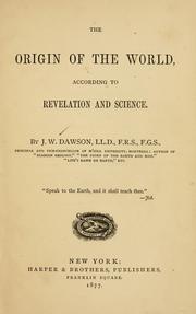 Cover of: The origin of the world according to revelation and science. by John William Dawson