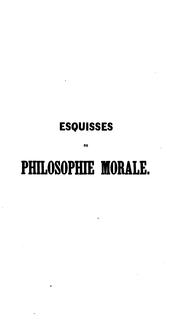 Cover of: Esquisses de philosophie morale, tr. par Théodore Jouffroy