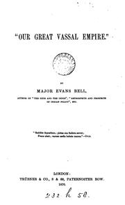 Cover of: 'Our great vassal empire'. by Thomas Evans Bell , Evans Bell