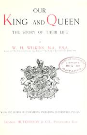 Cover of: Our king and queen, the story of their life. by W. H. Wilkins