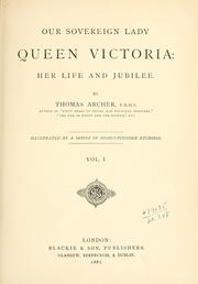 Cover of: Our sovereign lady, Queen Victoria: her life and jubilee.