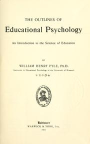 Cover of: The outlines of educational psychology by William Henry Pyle, William Henry Pyle