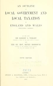 Cover of: An outline of local government and local taxation in England and Wales (excluding London) by Wright, Robert Samuel Sir