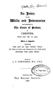 Cover of: An Index to the Wills and Inventories Now Preserved in the Court of Probate, at Chester 