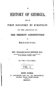 A History of Georgia: From Its First Discovery by Europeans to the Adoption of the Present .. by William Bacon Stevens