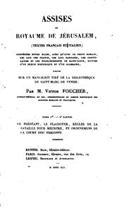 Assises du royaume de Jérusalem: (texts francais et italien) publiées sur un ... by Jerusalem (Latin Kingdom, 1099-1244 ), Victor Foucher