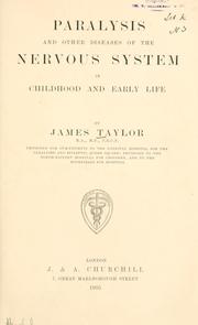 Cover of: Paralysis and other diseases of the nervous system in childhood and early life. by James Taylor
