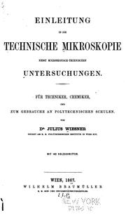 Cover of: Einleitung in die technische Mikroskopie nebst mikroskopisch-technischen Untersuchungen. Für ..