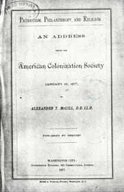 Cover of: Patriotism, philanthropy, and religion.: An address before the American Colonization Society, January 16, 1877