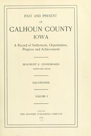 Cover of: Past and present of Calhoun County, Iowa by Beaumont E. Stonebraker