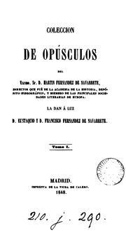Cover of: Colección de opúsculos, la dan á luz E. y F. Fernandez de Navarrete