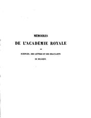 Cover of: Mémoires de l'Académie royale des sciences: des lettres et des beaux-arts de Belgique. Tome Ier ...