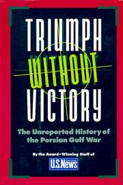 Cover of: Triumph without victory: the unreported history of the Persian Gulf War